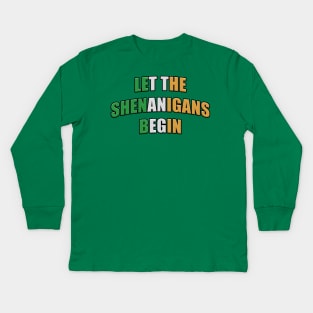 Let the Shenanigans Begin St Patrick’s Kids Long Sleeve T-Shirt